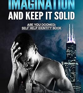 Build Your Imagination And Keep It Solid: Are You Doomed Self-Help Identity Book Autograph copy